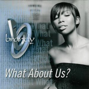 brandy-what-about-us